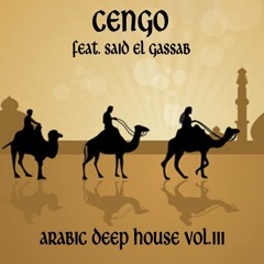 Cengo "Arabic Deep House" Vol. 3 Vocals- Said El Gassab (Preview)