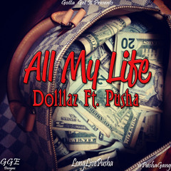 Dolllaz Ft. LosThePusha - All My Life (R.I.P Pusha !)