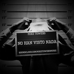 MYKE TOWERS - NO HAN VISTO NADA ( FREESTYLE )