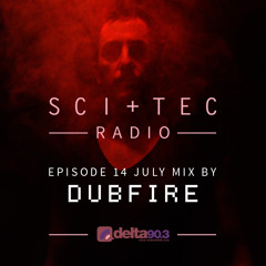 Dubfire presents SCI+TEC Radio Ep. 14 - Mixed by Dubfire