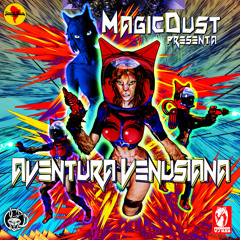 MagicDust - Aventura Venusiana Vol.1  (Trap.Hardstyle set) {Descarga - Download}  REPOST <3
