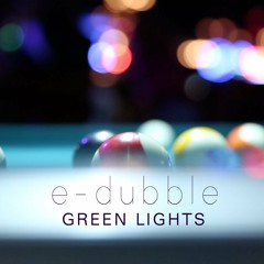 Green Lights - e-dubble