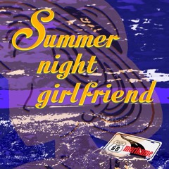 Summer Night Girlfriend