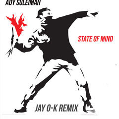 Ady Suleiman - State Of Mind (JAY O-K BOOTLEG Remix)