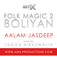 Folk Magic 2 Boliyan | AMX Ft Aalam Jasdeep (FREE DOWNLOAD)