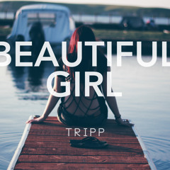 Beautiful Girl - Tripp ft. G-Eazy (Remix)