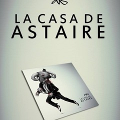 LA CASA DE ASTAIRE - Cevladé - [Full Álbum]