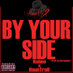 DaunTrell x Ruben- By Your Side (Prod. By: Retrosound)