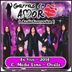 Garras De Amor - En Vivo - C. Media Luna - Ovalle - 2014 { AudioSantander }.Mp3
