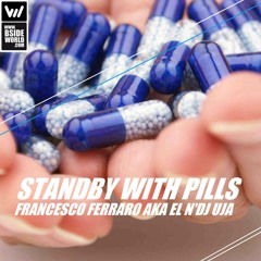 Francesco Ferraro - Standby With Pills (Original Mix) | [BSIDEWORLD Records]