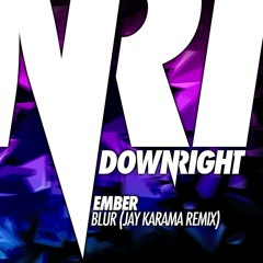 Ember - Blur (Jay Karama Remix) [Out July 7]