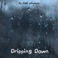 Dripping Down (an ambient mix)