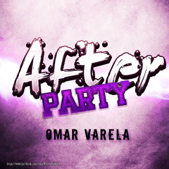 Omar Varela - AfterParty (Original Mix)