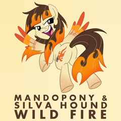 MandoPony & Silva Hound - Wild Fire (Original Mix)