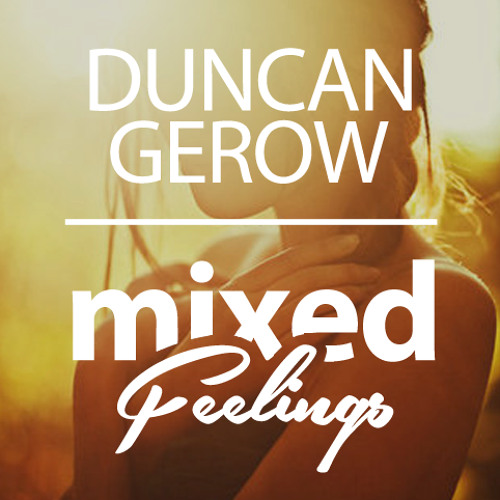 Duncan Gerow for ℳixed ℱeelings