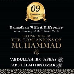 Mufti Menk - Day 9 -Abdullah ibn Abbas and Abdullah ibn Umar