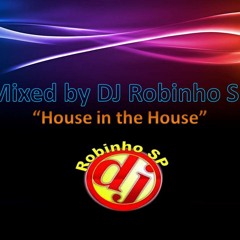 House In The House By DJ Robinho SP