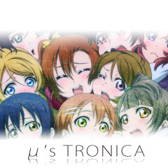 [LoveLive!]μ'sTRONICA[ラブライブ!]