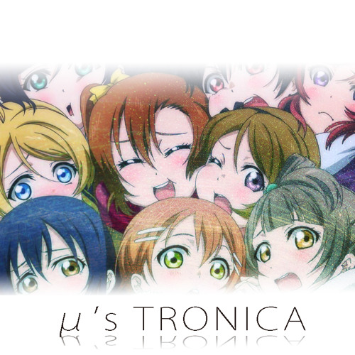 [LoveLive!]μ'sTRONICA[ラブライブ!]