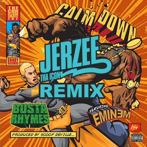 Stream Jerzee- Calm Down (REMIX) Busta Rhymes ft. Eminem by Jerzee "Tha  Icon" | Listen online for free on SoundCloud