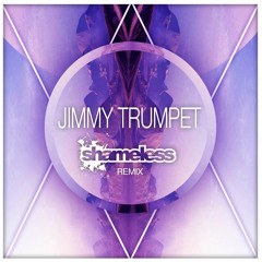 Jimmy Trumpet (Shameless Edit) FREE DOWNLOAD!