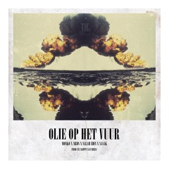 Olie op et Vuur ft. Monko, NRDN, Salah Edin & Sjaak