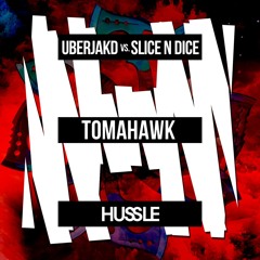 Tomahawk - Uberjakd and Slice n Dice [OUT NOW]