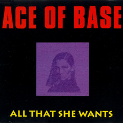 Ace Of Base All That She Wants (Remix)