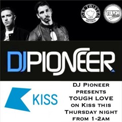 Tough Love B2B DJ Pioneer - Kiss FM Uk