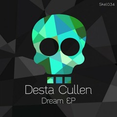 Desta Cullen - Dream (Original Mix) [Skeleton]