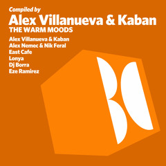 Alex Villanueva & Kaban - The Warm Moods (Original Mix)