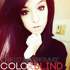 ColorBlind-Christina Grimmie