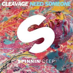 Cleavage - Need Someone