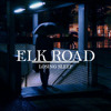Elk Road - Losing Sleep