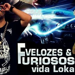 MC CHARA E ANDREZINHO DO COMPLEXO - VELOSOS E FURIOSOS VIDA LOKA (DJS BRUNO DA SERRA E SIMPSON)