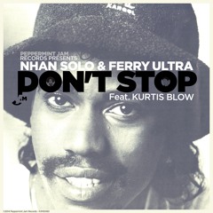 Nhan Solo & Ferry Ultra feat. Kurtis Blow - Don't Stop   Preview