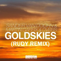 Gold Skies - Sander van Doorn, Martin Garrix, DVBBS (RUDY REMIX) [FREE DOWNLOAD]