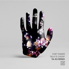 Chet Faker - Talk is Cheap (Ta-ku Remix)