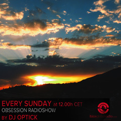 Dj Optick - Obsession - Ibiza Global Radio - 06.07.2014
