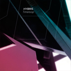 Hybris - Timeloop [OUT NOW / Invisible]
