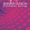 Jennifer Hudson - It's Your World Featuring R. Kelly