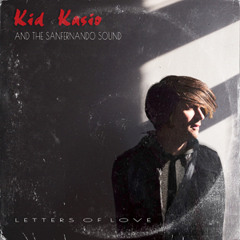 Letters Of Love (Kid Kasio and The Sanfernando Sound)