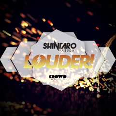 Shintaro - Louder! (Original Mix) [OUT ON BEATPORT]