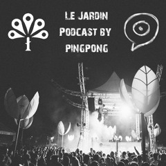 Le Jardin 2014 Podcast By Pingpong