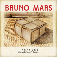 Bruno Mars - Treasure (Zackx & Anas.A Remix)