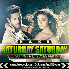 Saturday Saturday - HSKD 2014 - Dj Suman & Dj Soobs Remix