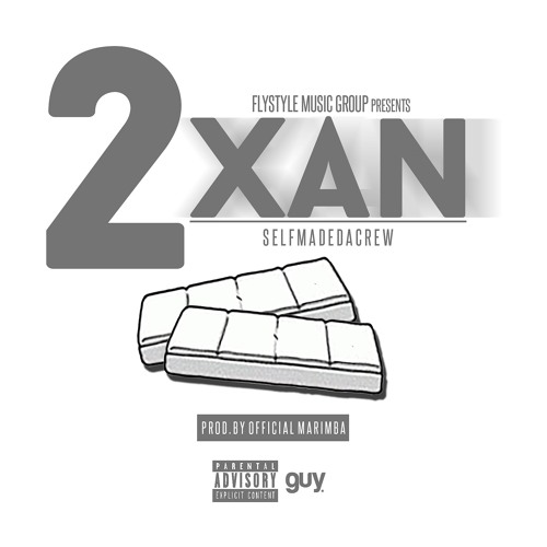 2 Xans [SelfMadeDaCrew]