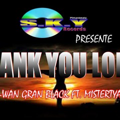 G-Wan Gran Black Feat. Mr. Tyas - Thank You Lord (Audio)
