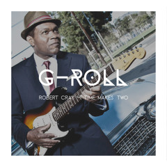 Robert Cray - Time Makes Two (G-Roll Rework)