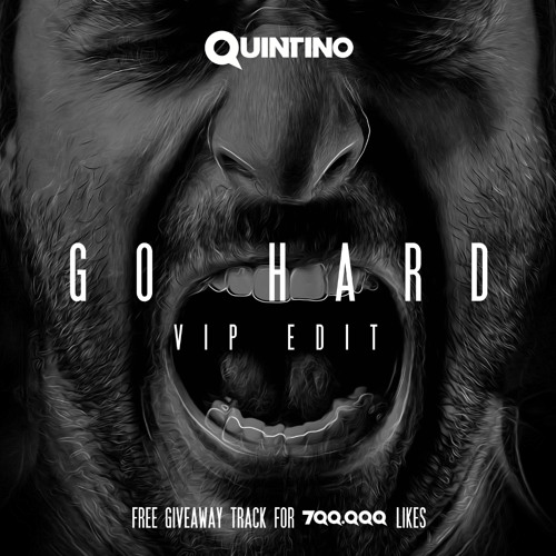 Quintino - Go Hard (Quintino VIP Edit)[FREE DOWNLOAD]
